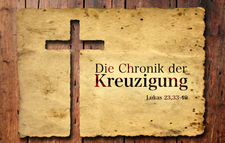 Die Chronik der Kreuzigung*